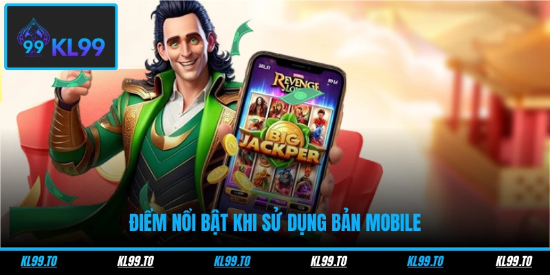 Phiên Bản Giao Diện Kl99 Bản Mobile Mới Ra Mắt Hiện Nay 2 Điểm nổi bật khi sử dụng bản mobile
