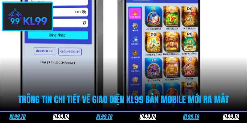 Phiên Bản Giao Diện Kl99 Bản Mobile Mới Ra Mắt Hiện Nay 1 Thông tin chi tiết về giao diện KL99 bản mobile mới ra mắt