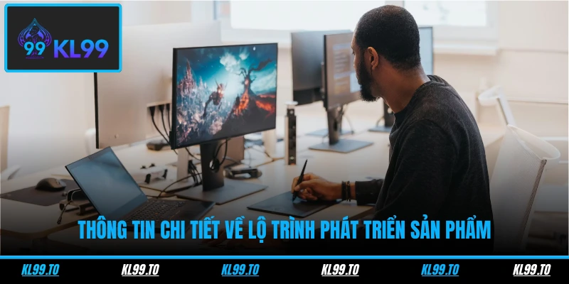 Thông tin chi tiết về lộ trình phát triển sản phẩm